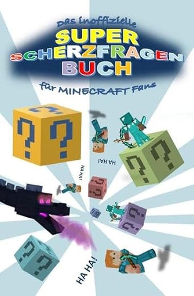 Das inoffizielle Super SCHERZFRAGENBUCH für MINECRAFT Fans: Lustige Scherzfragen und witzige Antworten rund um das Thema MINECRAFT Humour & Satire