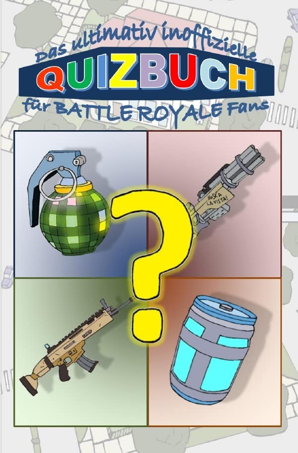 Das ultimativ inoffizielle QUIZBUCH für BATTLE ROYALE Fans: Wie gut kennst du BATTLE ROYALE? Beantworte die Quizfragen und lies deinen Expertengrad an der Skala ab. Leisure & Fun
