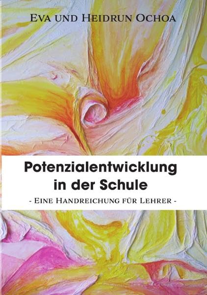 Potenzialentwicklung in der Schule: eine Handreichung für Lehrer Film, Art & Culture