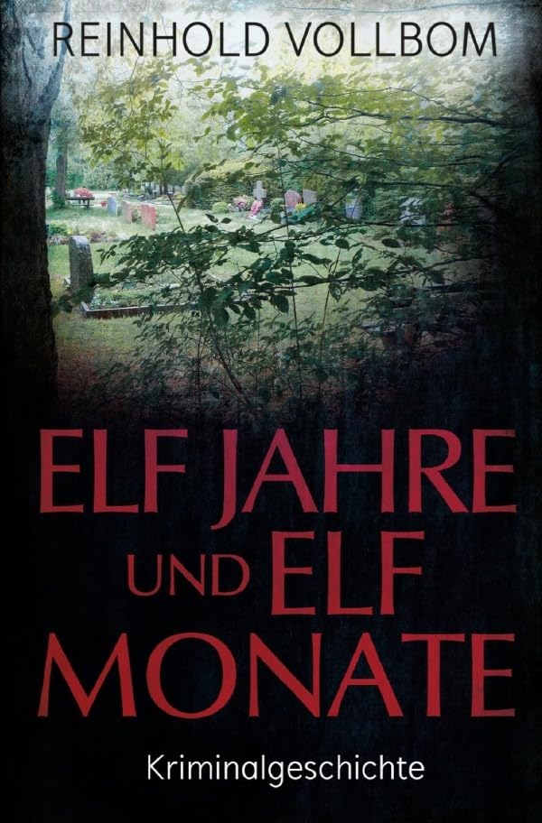 Elf Jahre und elf Monate: Kriminalgeschichte Contemporary literature