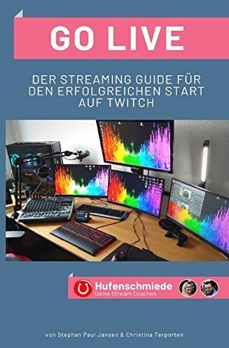 Go Live: Der Streaming Guide für den erfolgreichen Start auf Twitch book