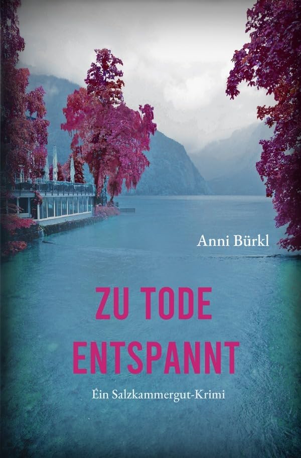 Zu Tode entspannt: Tee-Lady Berenike ermittelt - ein Salzkammergut-Krimi Contemporary literature