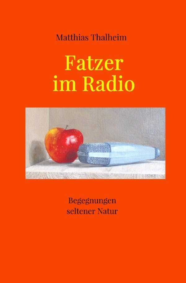 Fatzer im Radio: Begegnungen seltener Natur Personalities