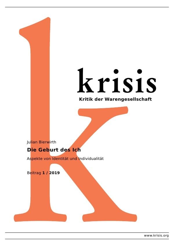 Die Geburt des Ich - Krisis 1/ 2019: Aspekte von Identität und Individualität (Krisis - Beiträge zur Kritik der Warengesellschaft) Law
