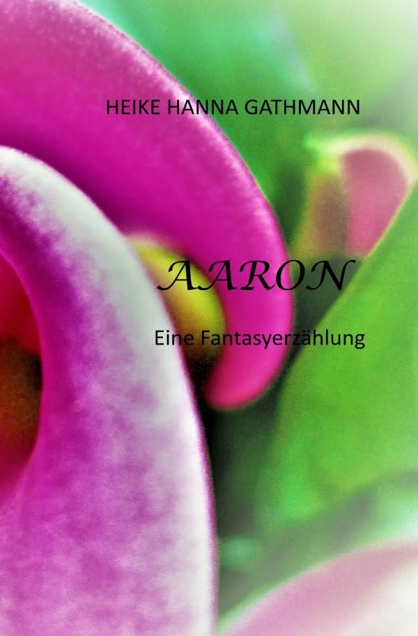 AARON: Eine Fantasyerzählung Contemporary literature