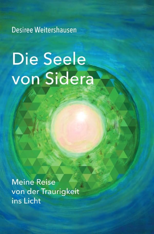 Die Seele von Sidera: Die Reise von der Traurigkeit ins Licht book