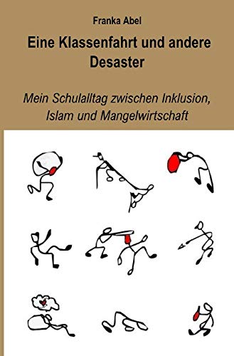 Eine Klassenfahrt und andere Desaster: Mein Schulalltag zwischen Inklusion, Islam und Mangelwirtschaft Contemporary literature