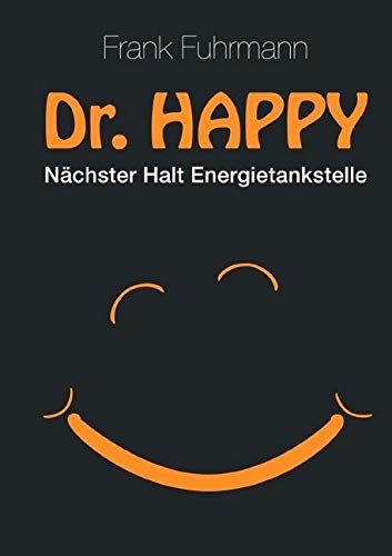 Dr. Happy: Nächster Halt Energietankstelle Business, Finance & Career