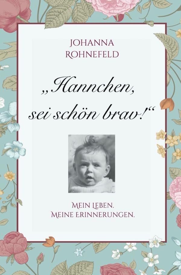 Hannchen, sei schön brav!: Mein Leben. Meine Erinnerungen. book