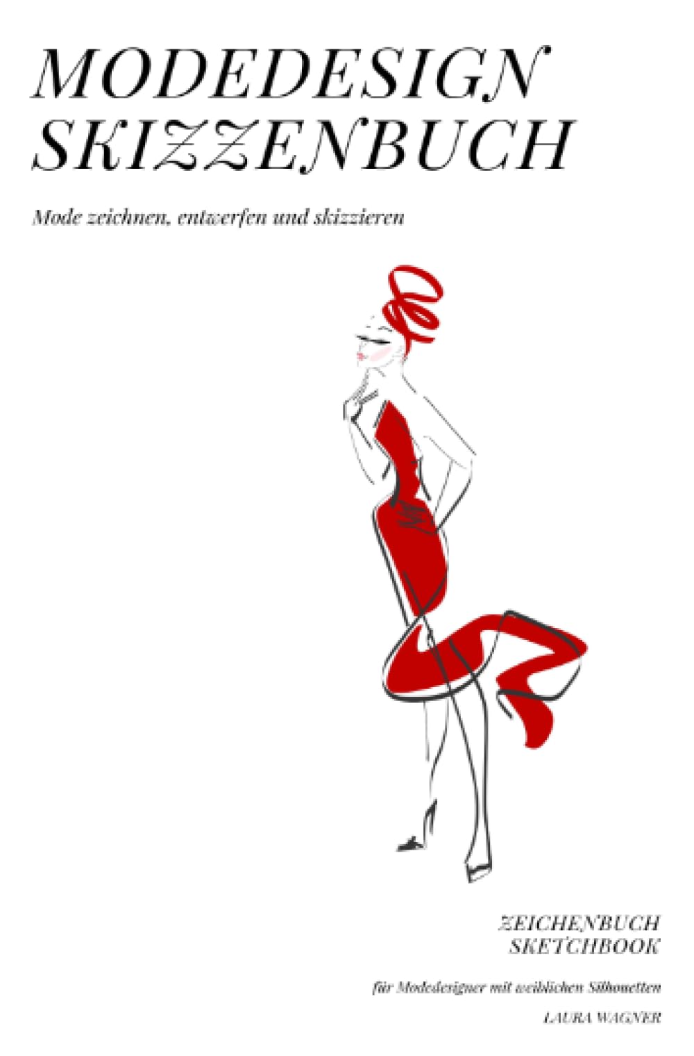 Modedesign Skizzenbuch Mode zeichnen, entwerfen und skizzieren Zeichenbuch Sketchbook für Modedesigner mit weiblichen Silhouetten Film, Art & Culture
