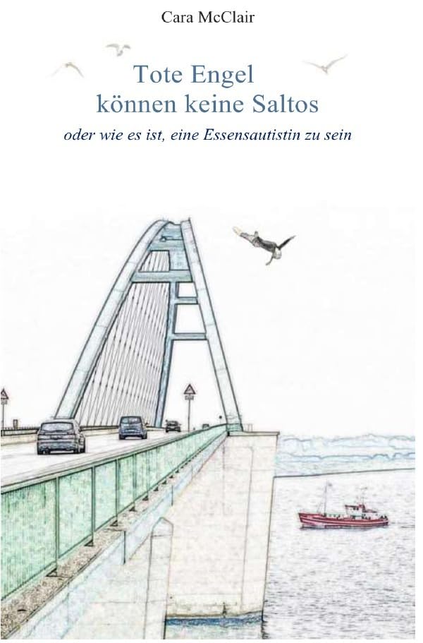 Tote Engel können keine Saltos: oder wie es ist, eine Essensautistin zu sein Drama