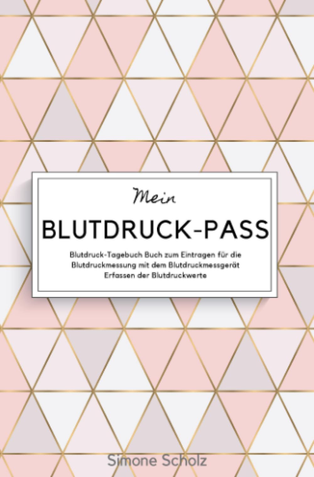 Mein Blutdruck-Pass Blutdruck-Tagebuch Buch zum Eintragen für die Blutdruckmessung mit dem Blutdruckmessgerät Erfassen der Blutdruckwerte Medicine