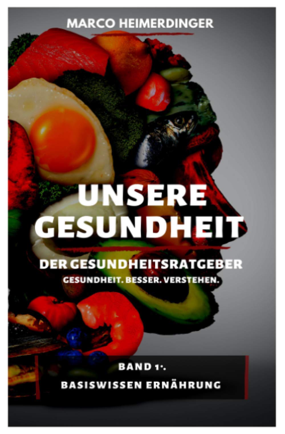 Unsere Gesundheit - Der Gesundheitsratgeber: Band 1: Basiswissen Ernährung Medicine