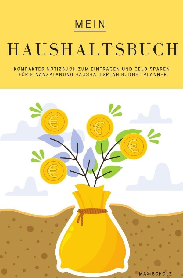 Mein Haushaltsbuch Kompaktes Notizbuch zum Eintragen und Geld Sparen für Finanzplanung Haushaltsplan Budget Planner Business, Finance & Career