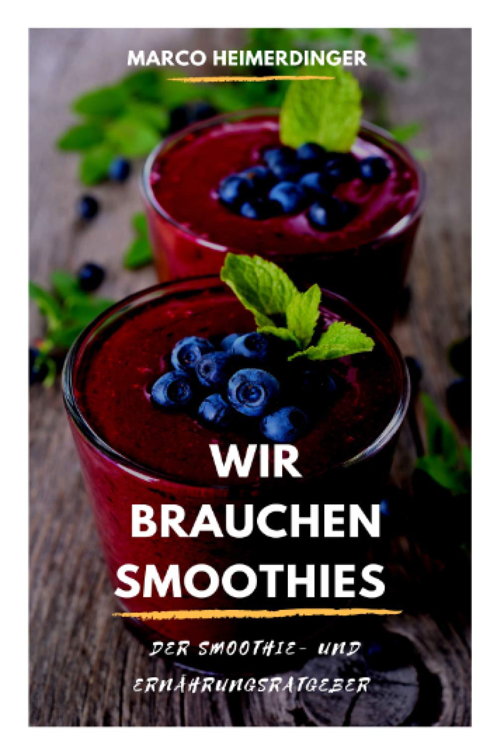 Wir brauchen Smoothies: Der Smoothie- und Ernährungsratgeber Leisure, Home & Garden