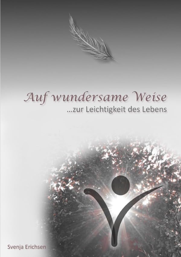 Auf wundersame Weise: ...zur Leichtigkeit des Lebens Religion & Esotericism