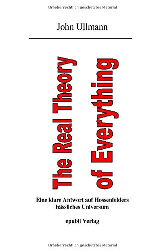 The Real Theory of Everything: Eine klare Antwort auf Hossenfelders Kritik des schönen Universums Contemporary literature