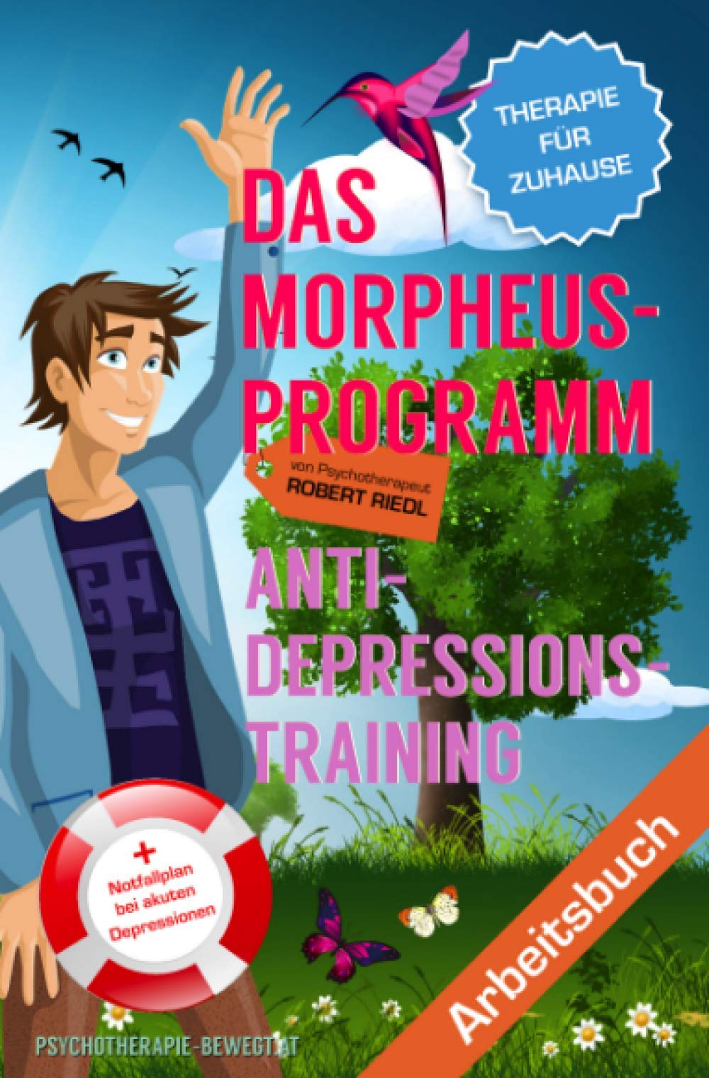 DAS MORPHEUS-PROGRAMM: Anti-Depressions-Training. Lösungsorientierte Therapie für Zuhause - Drei Veränderungsübungen (Edition Arbeitsbuch) Business, Finance & Career