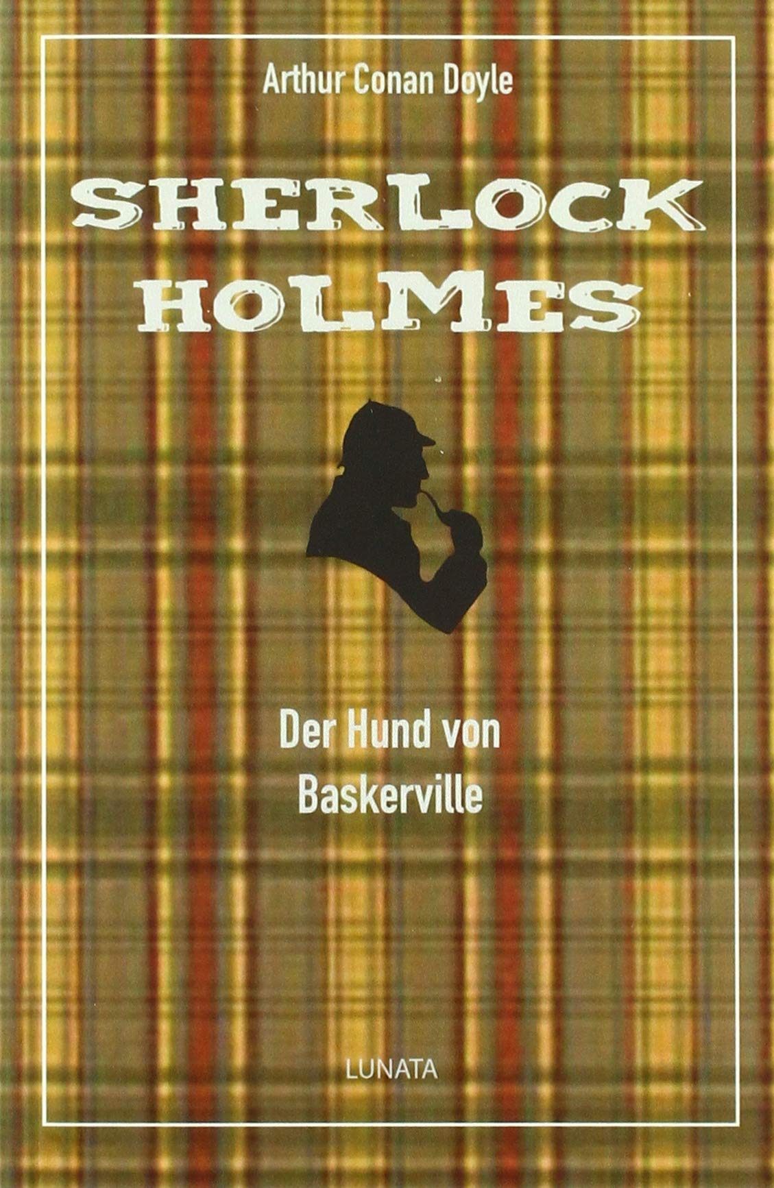 Der Hund von Baskerville: Ein Sherlock-Holmes-Roman Classics