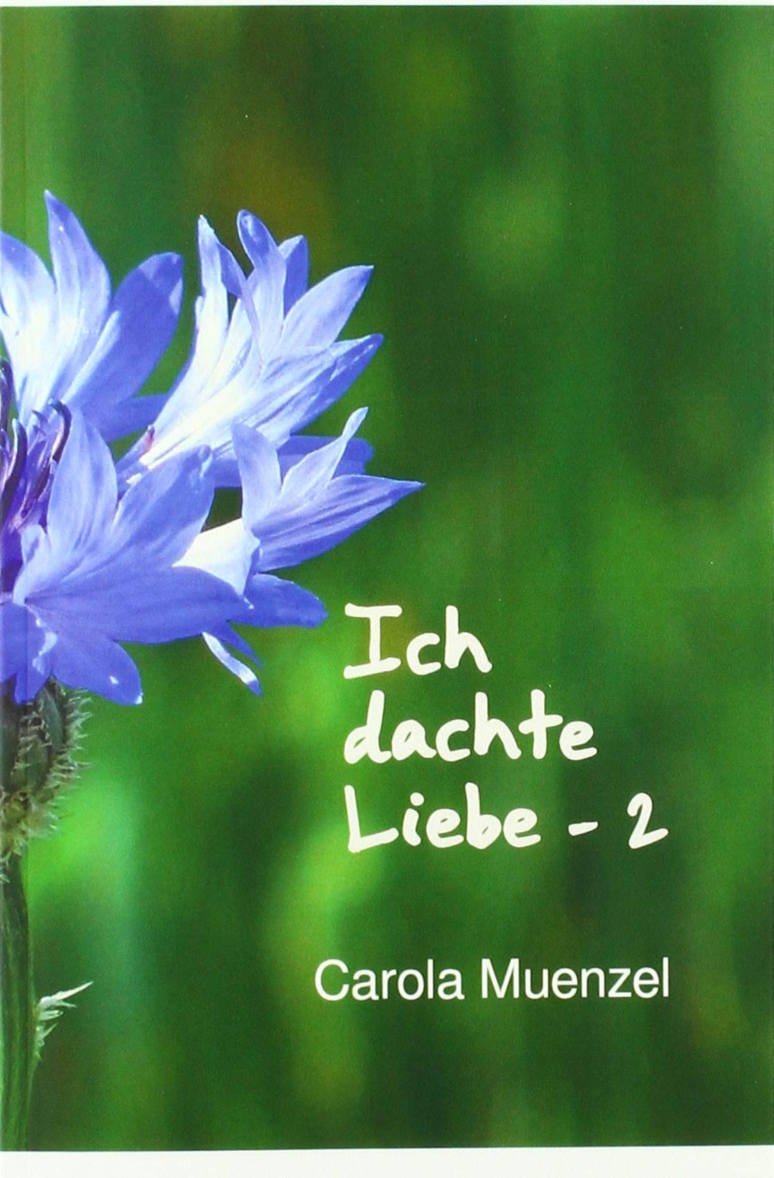 Ich dachte Liebe - 2: Gedichte book