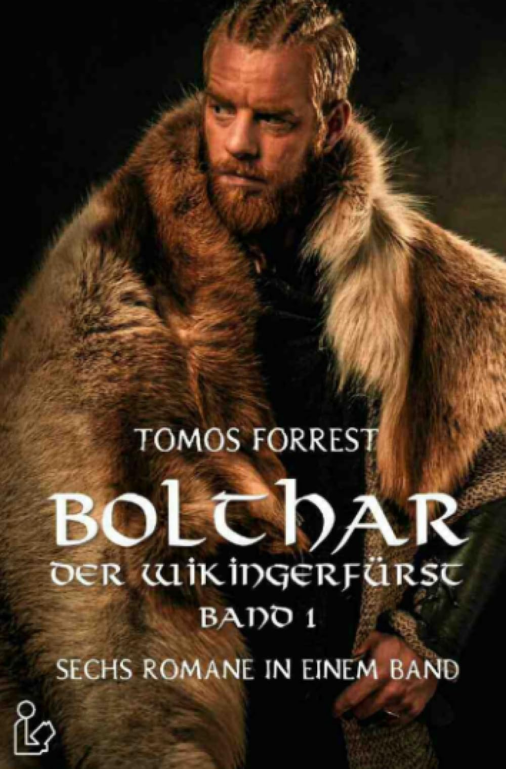 BOLTHAR, DER WIKINGERFÜRST - BAND 1: Sechs Romane in einem Band! Action & Adventure