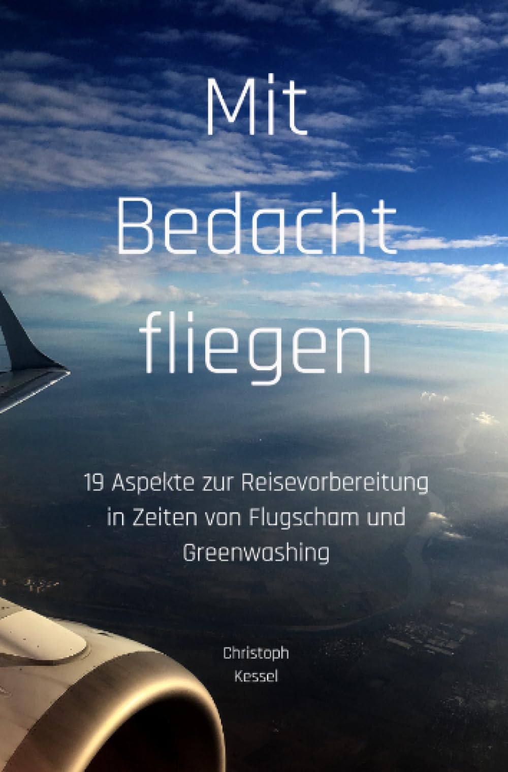 Mit Bedacht fliegen: 19 Aspekte zur Reisevorbereitung in Zeiten von Flugscham und Greenwashing Business & Technology