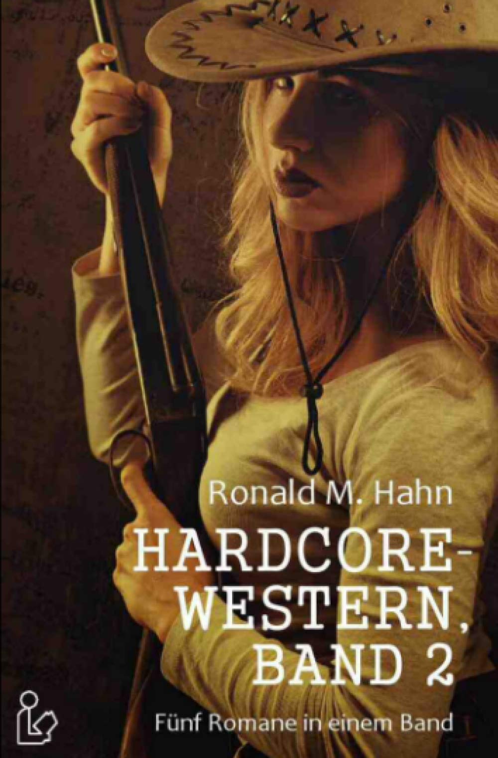 HARDCORE-WESTERN, BAND 2 - FÜNF ROMANE IN EINEM BAND Action & Adventure