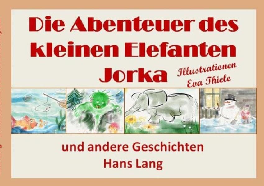 Die Abenteuer des kleinen Elefanten Jorka: und andere Geschichten Health, Nutrition & Fitness