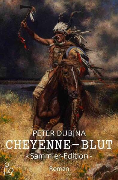 CHEYENNE-BLUT (SAMMLER-EDITION): Der Western-Klassiker - mit einem Vorwort von Alfred Wallon Action & Adventure
