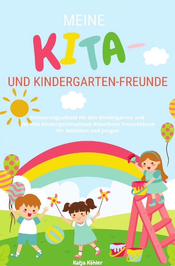 Meine Kita- und Kindergarten-Freunde Erinnerungsalbum für den Kindergarten und die Kita Kindergartenalbum Kitaalbum Freundebuch für Mädchen und Jungen Novels & Short Stories