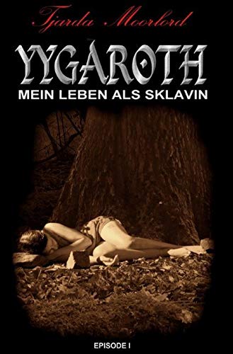 Yygaroth / Yygaroth - Episode 1: Mein Leben als Sklavin Drama