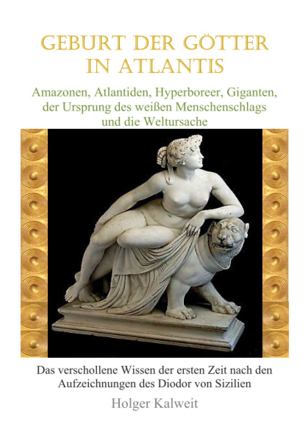 Geburt der Götter in Atlantis: Amazonen, Atlantiden, Hyperboreer, Giganten, der Ursprung des weißen Menschenschlags und die Weltursache Philosophy