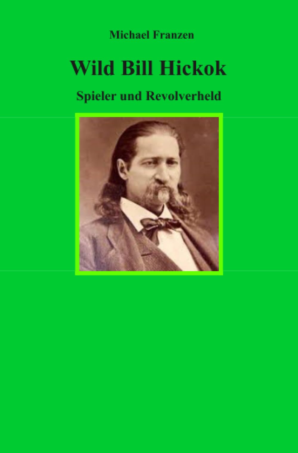 Wild Bill Hickok: Spieler und Revolverheld Personalities