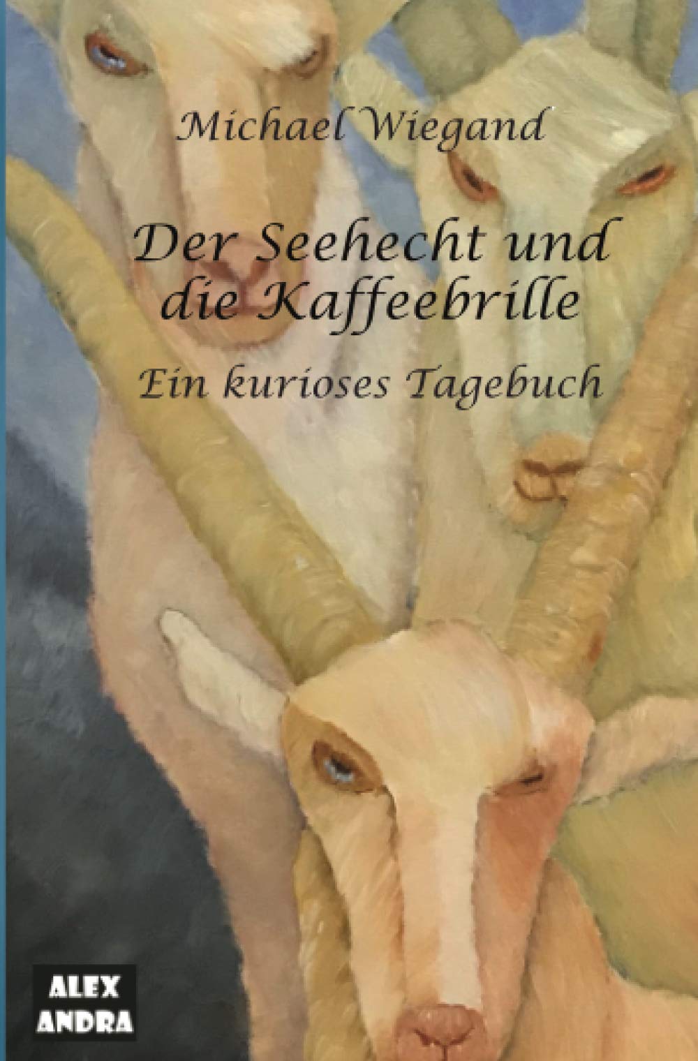 Der Seehecht und die Kaffeebrille: Ein kurioses Tagebuch Humour & Satire