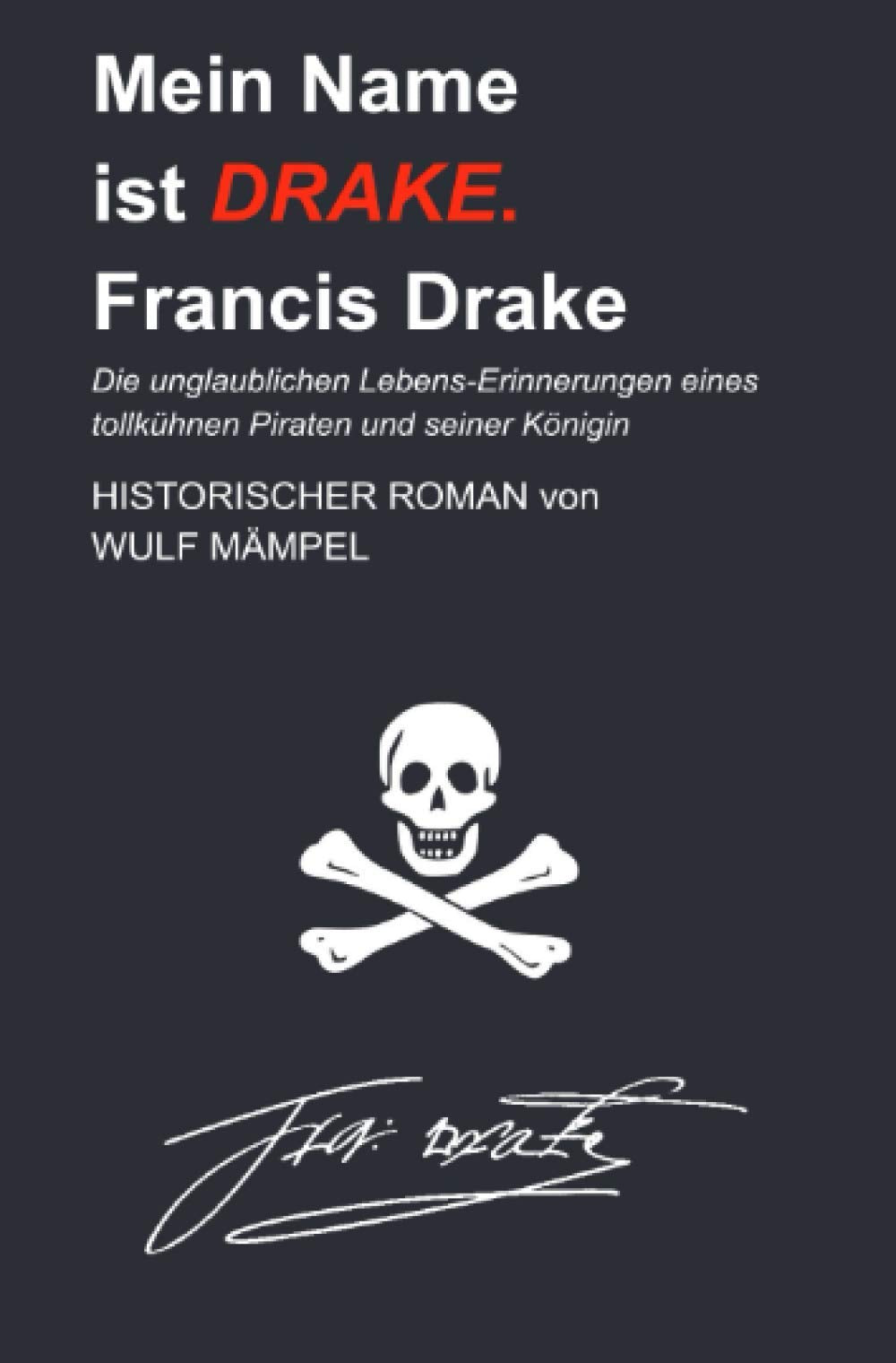 Mein Name ist Drake. Francis Drake Contemporary literature