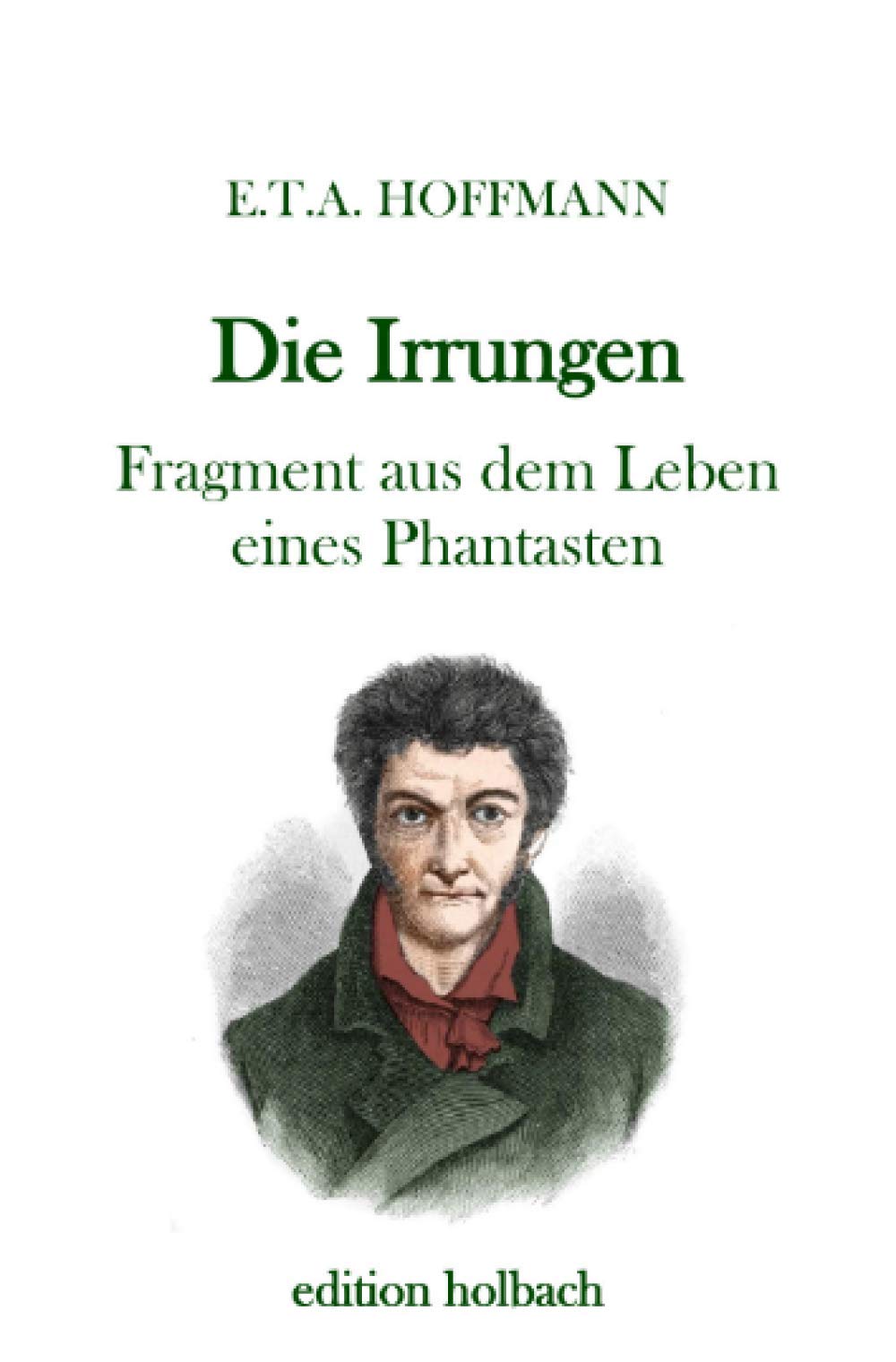 Die Irrungen: Fragment aus dem Leben eines Phantasten Classics