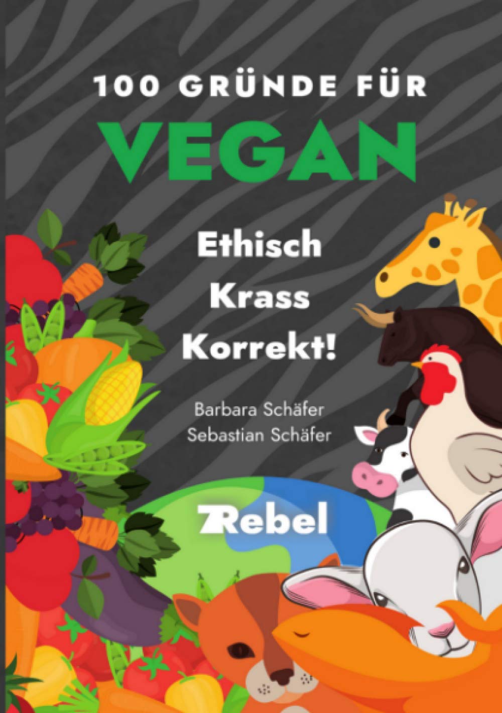 100 Gründe für Vegan - Ethisch Krass Korrekt!: 100 Gründe für Tierschutz, Klimaschutz, Gesundheit! Social Sciences