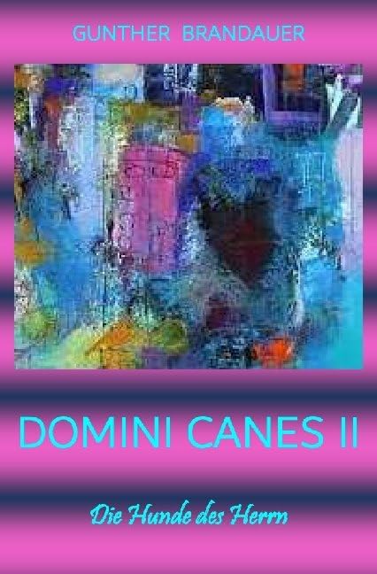 Band I / DOMINI CANES II - Die Hunde des Herrn Band II: Die Hunde des Herrn Contemporary literature