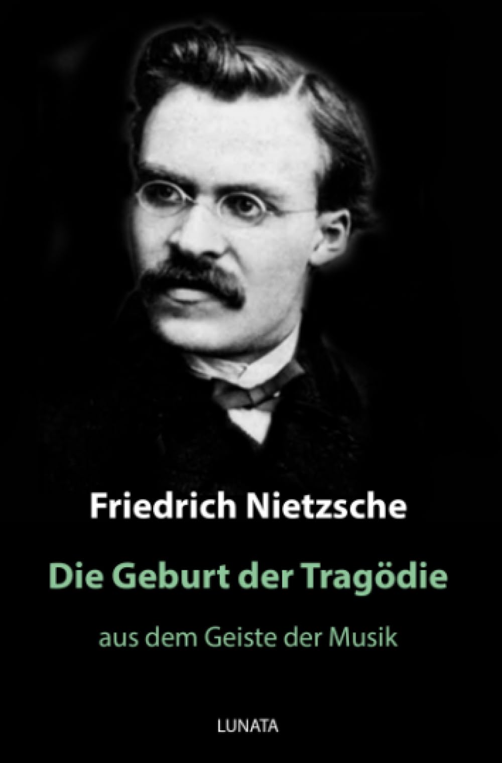 Die Geburt der Tragödie: aus dem Geiste der Musik Philosophy