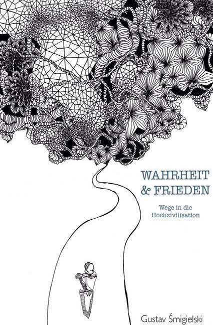 Wahrheit und Frieden: Wege in die Hochzivilisation Philosophy