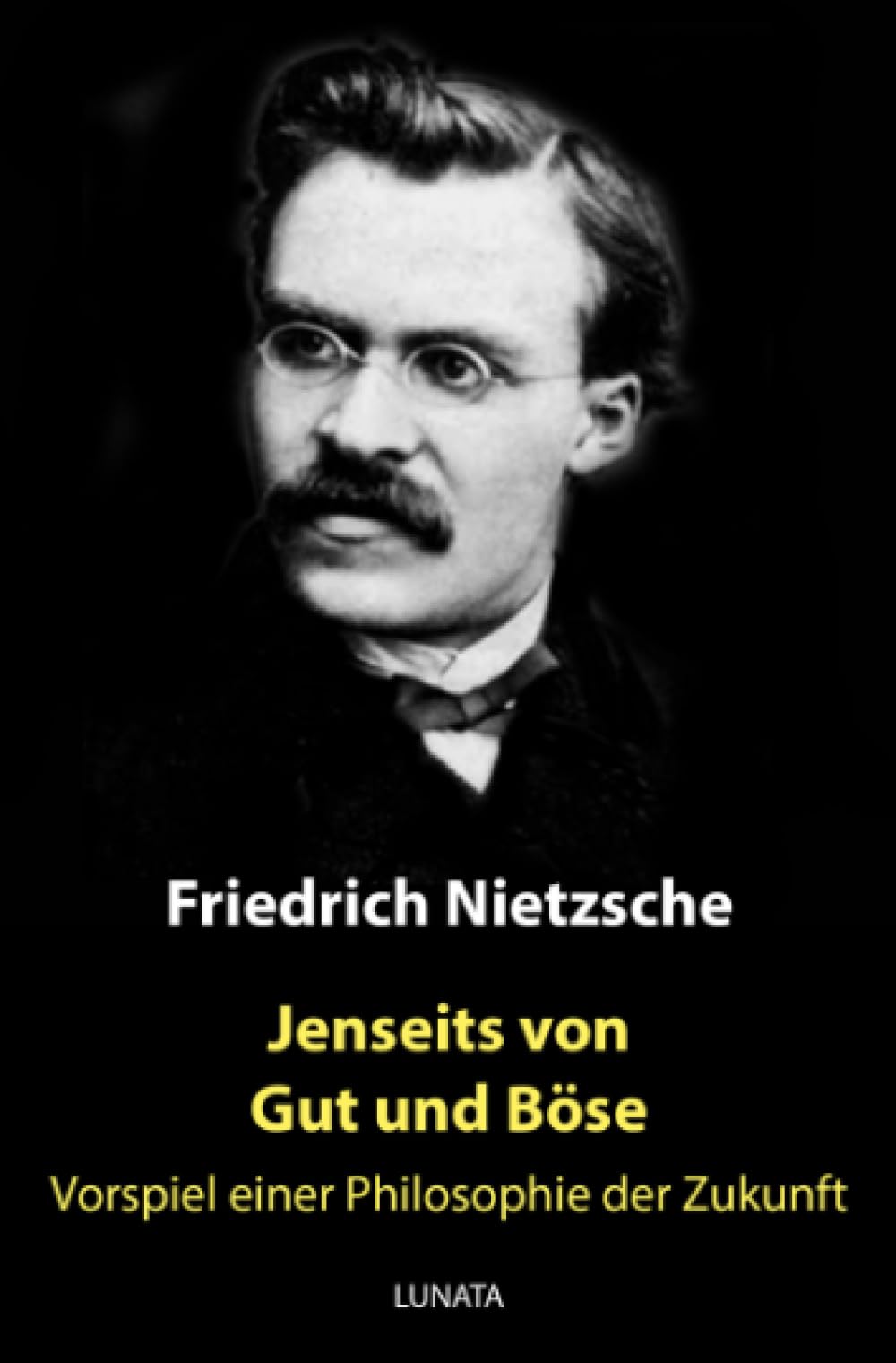 Jenseits von Gut und Böse: Vorspiel einer Philosophie der Zukunft Philosophy