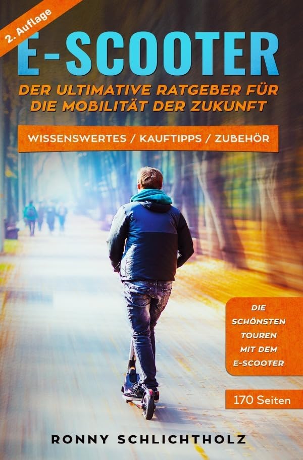 E-Scooter – Der ultimative Ratgeber für die Mobilität der Zukunft: Wissenswertes / Kauftipps / Zubehör General education