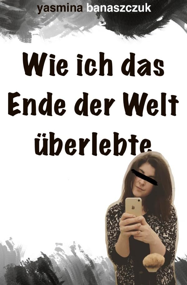 Wie ich das Ende der Welt überlebte Poetry