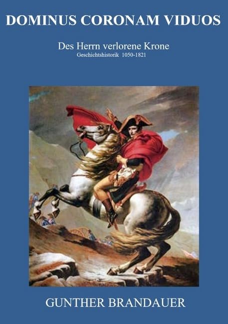 Dominus Corona Viduos: Des Herrn verlorene Krone Politics & History