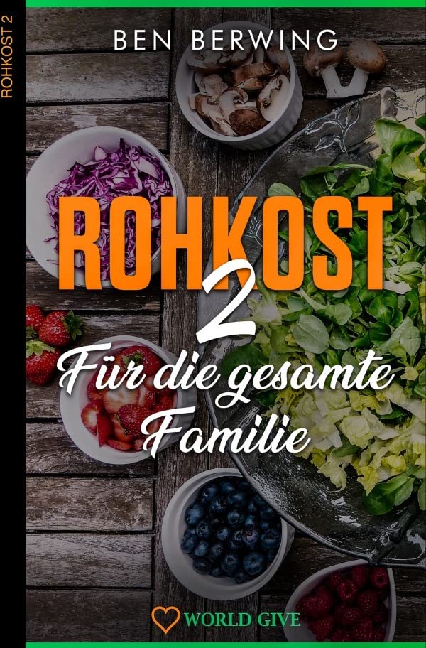 Rohkost 2: Für die gesamte Familie Leisure, Home & Garden