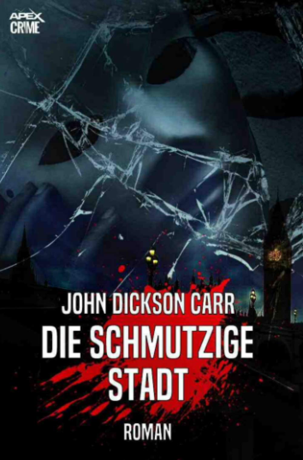 DIE SCHMUTZIGE STADT: Ein historischer Kriminal-Roman Classics