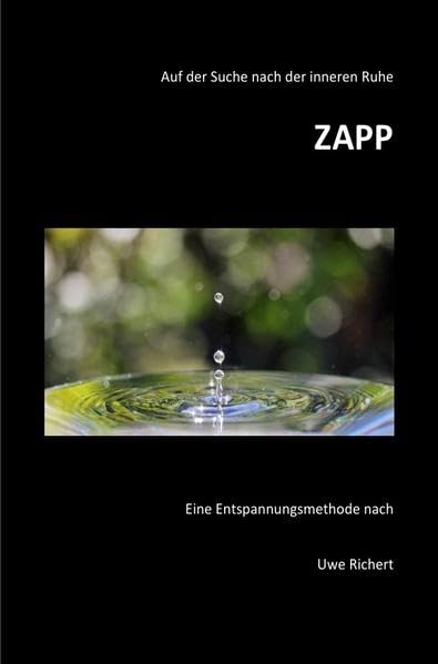 ZAPP Entspannungsmethode: Auf der Suche nach der inneren Ruhe Health, Nutrition & Fitness