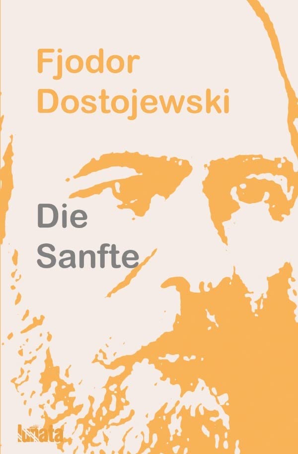 Die Sanfte: Eine phantastische Erzählung Classics