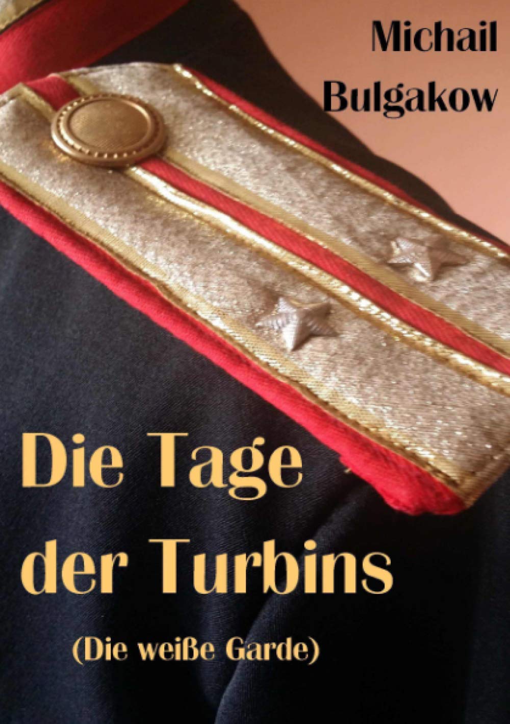 Die Tage der Turbins: (Die weiße Garde) Classics