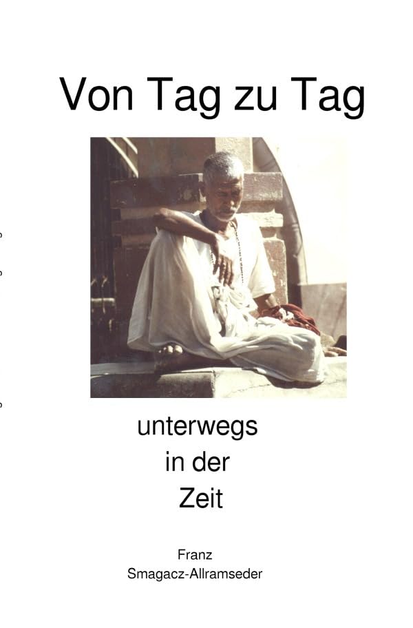 Von Tag zu Tag: unterwegs in der Zeit Poetry